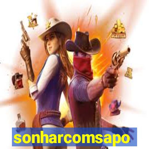 sonharcomsapo