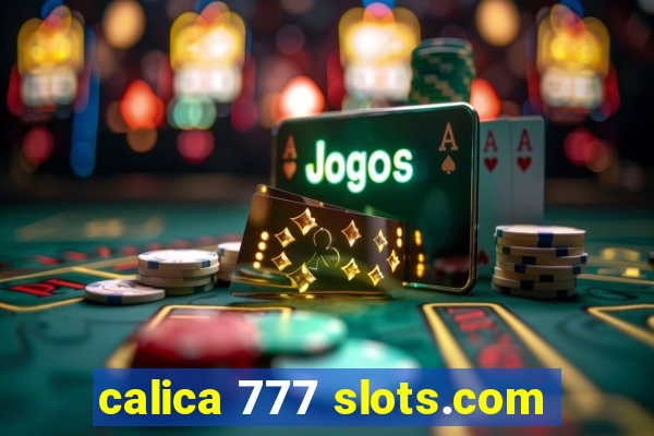 calica 777 slots.com