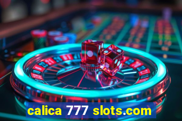 calica 777 slots.com