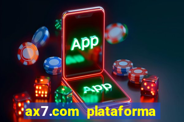 ax7.com plataforma de jogos