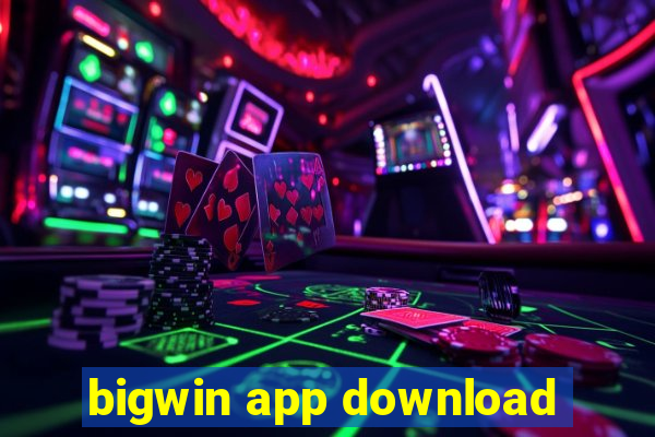 bigwin app download