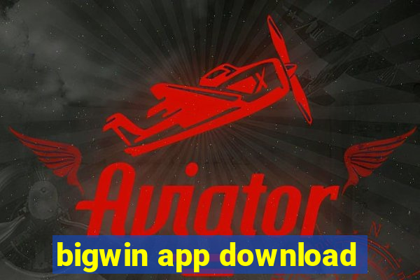 bigwin app download