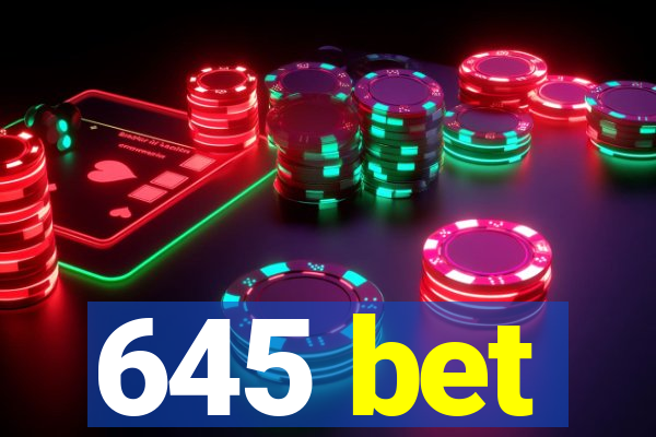 645 bet