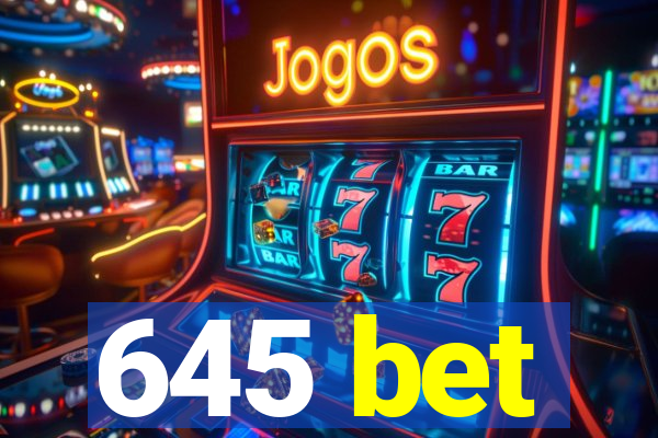 645 bet