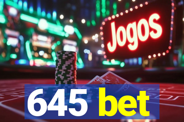 645 bet