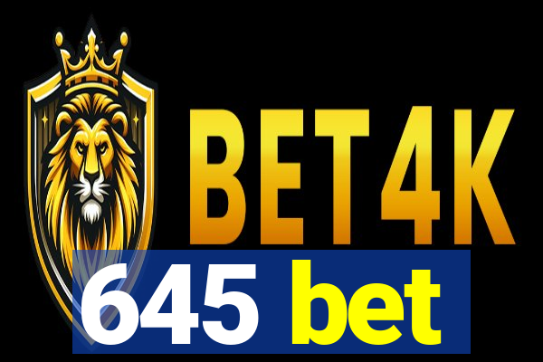 645 bet