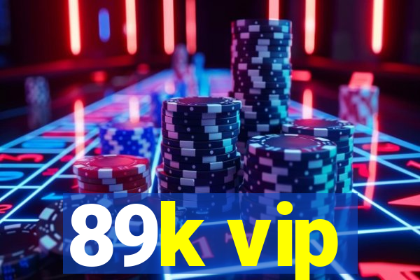 89k vip