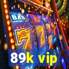 89k vip