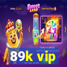 89k vip