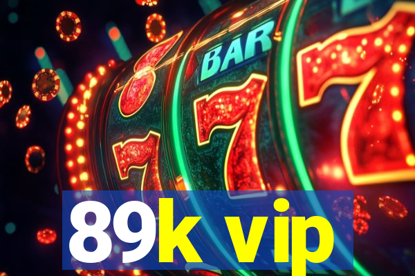 89k vip