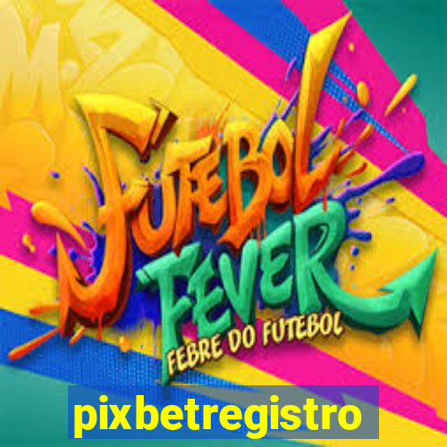 pixbetregistro