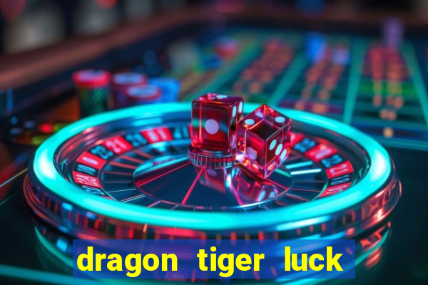 dragon tiger luck demo dinheiro infinito