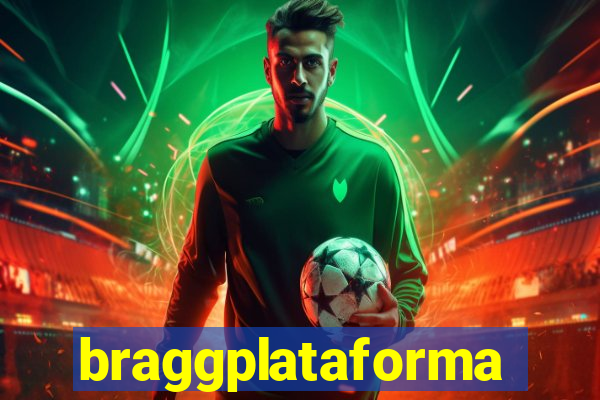 braggplataforma