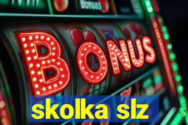 skolka slz