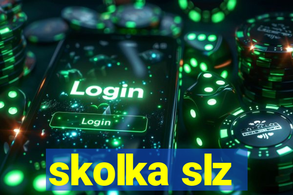 skolka slz