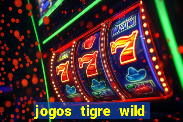 jogos tigre wild fortune tiger