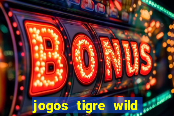 jogos tigre wild fortune tiger