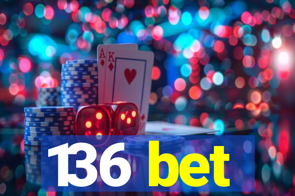 136 bet