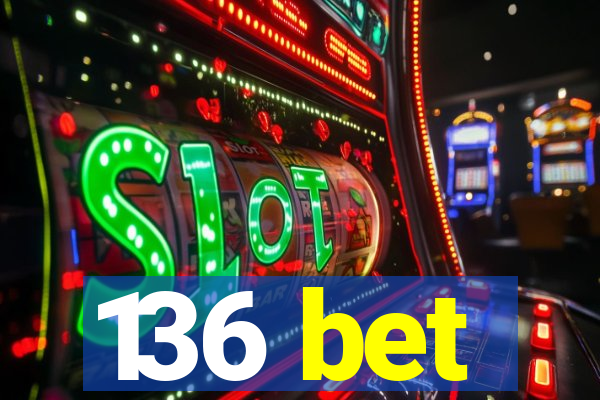 136 bet