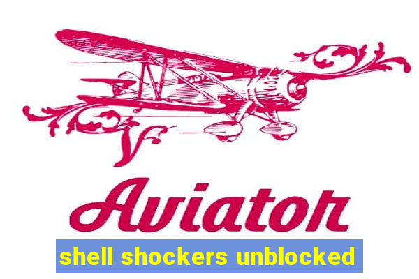 shell shockers unblocked