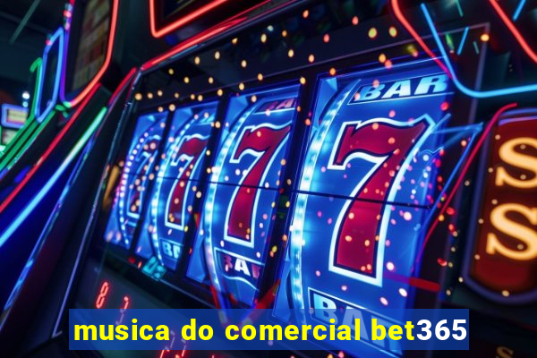 musica do comercial bet365