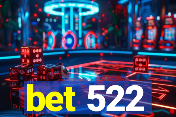 bet 522