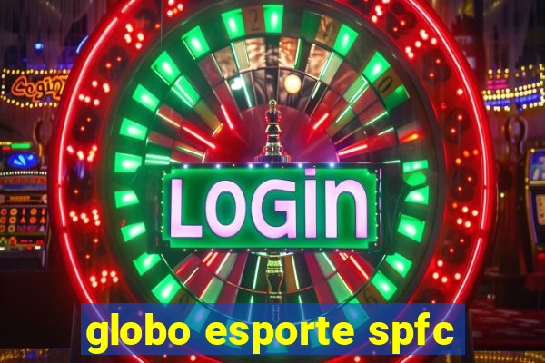 globo esporte spfc