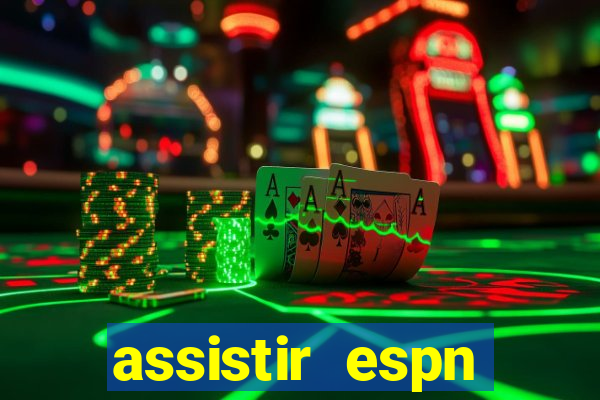 assistir espn brasil ao vivo