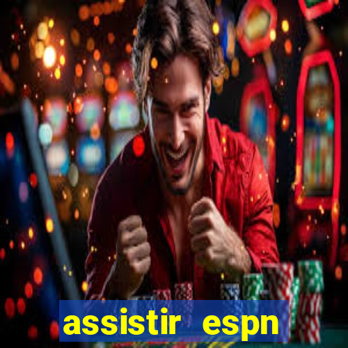 assistir espn brasil ao vivo