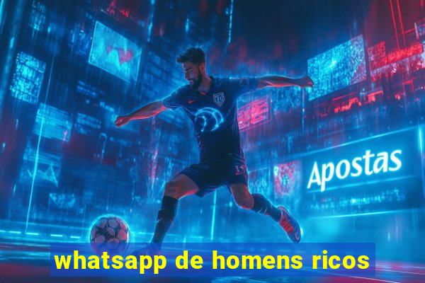 whatsapp de homens ricos