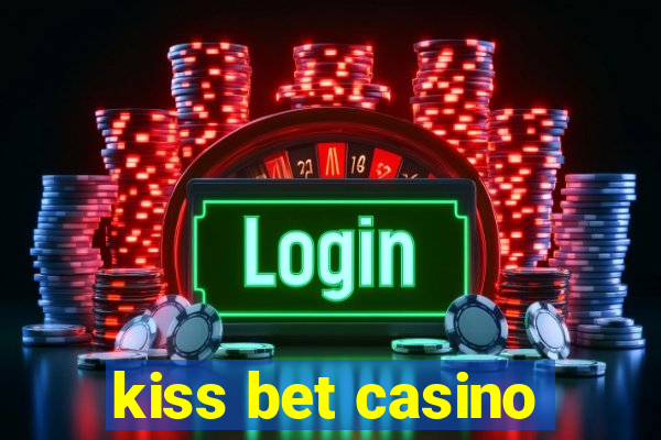 kiss bet casino