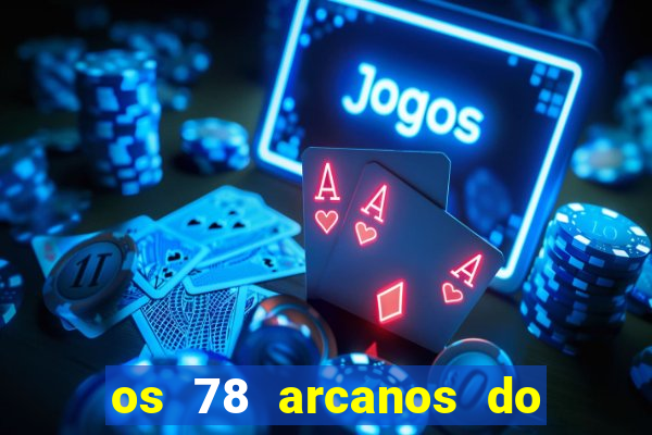 os 78 arcanos do tarot e seus significados pdf