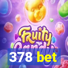 378 bet