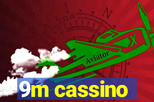 9m cassino