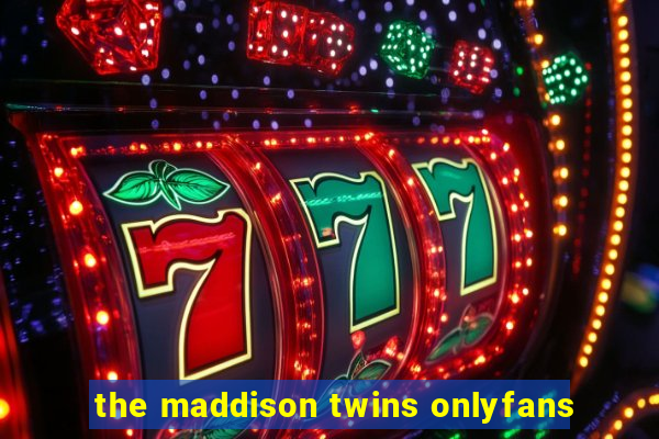 the maddison twins onlyfans