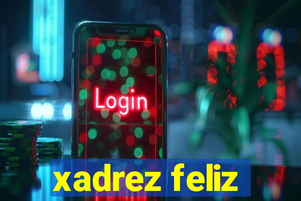 xadrez feliz