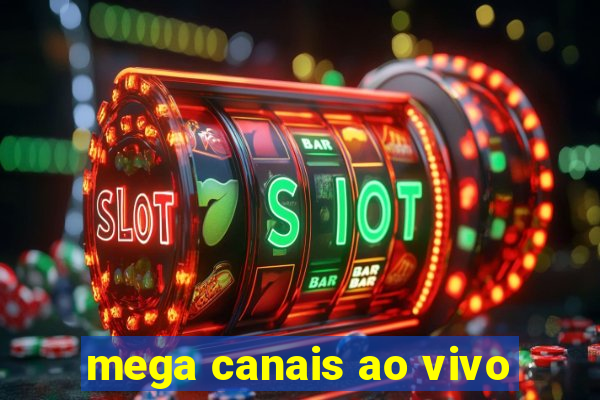 mega canais ao vivo