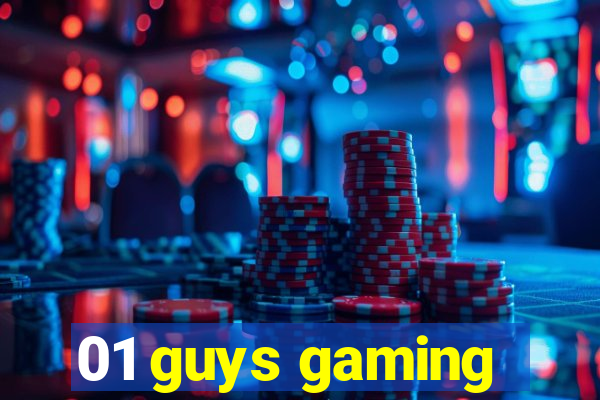 01 guys gaming