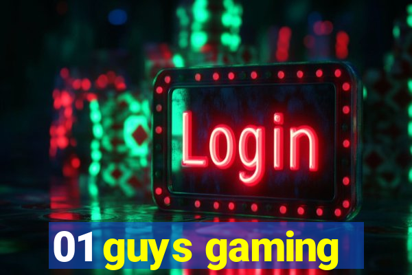 01 guys gaming