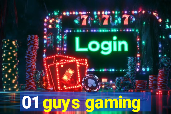 01 guys gaming