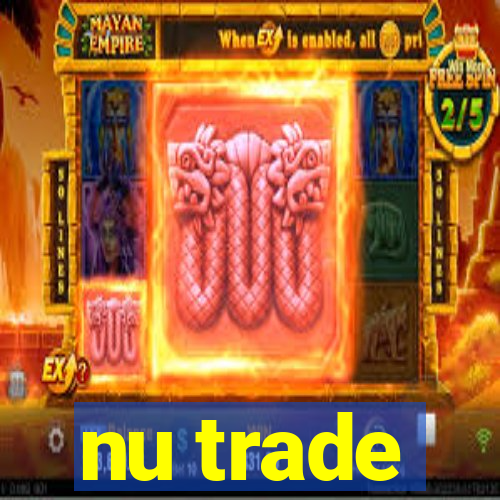 nu trade