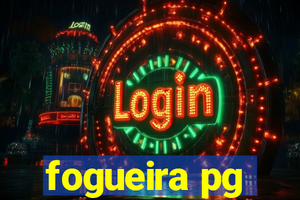 fogueira pg