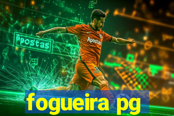 fogueira pg