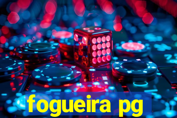 fogueira pg