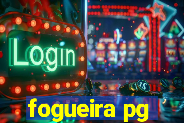 fogueira pg