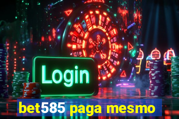 bet585 paga mesmo