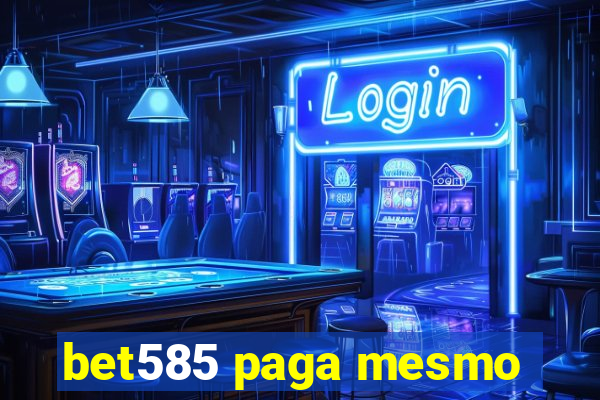 bet585 paga mesmo