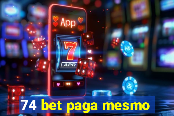 74 bet paga mesmo