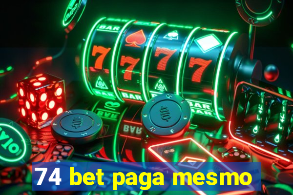 74 bet paga mesmo