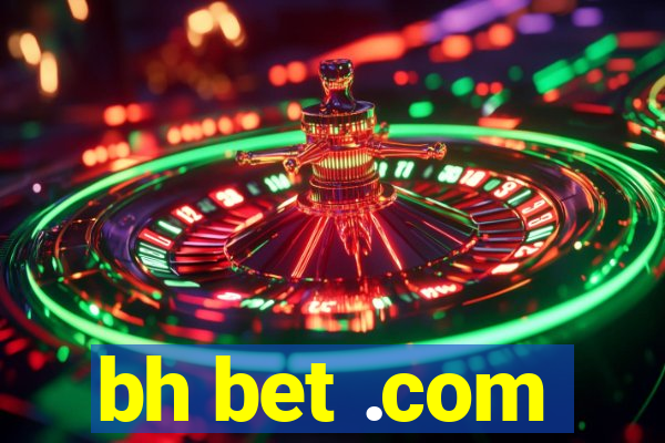 bh bet .com